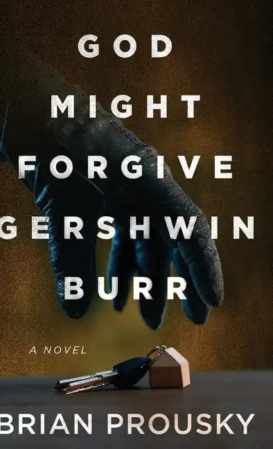 God Might Forgive Gershwin Burr - Hardcover