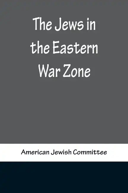 The Jews in the Eastern War Zone - Paperback