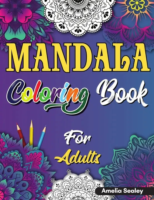 Mindful Patterns Coloring Book for Adults: Adult Coloring Book with Stress Relieving Designs and Mandalas - Paperback