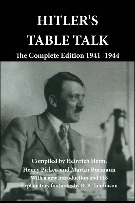 Hitler's Table Talk: The Complete Edition 1941-1944 - Paperback