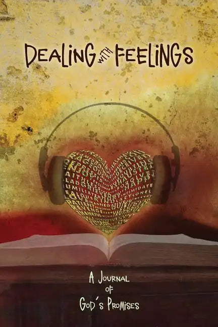 Dealing with Feelings, A Journal of God's Promises - Paperback