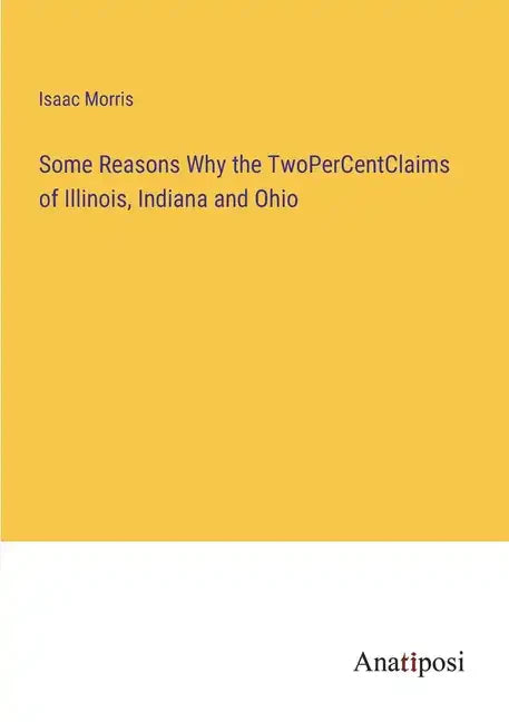 Some Reasons Why the TwoPerCentClaims of Illinois, Indiana and Ohio - Paperback
