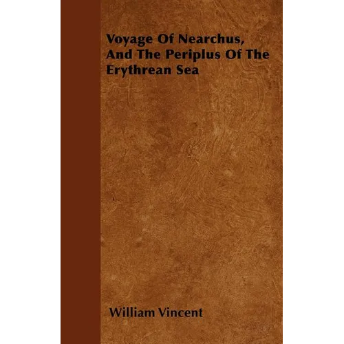 Voyage Of Nearchus, And The Periplus Of The Erythrean Sea - Paperback