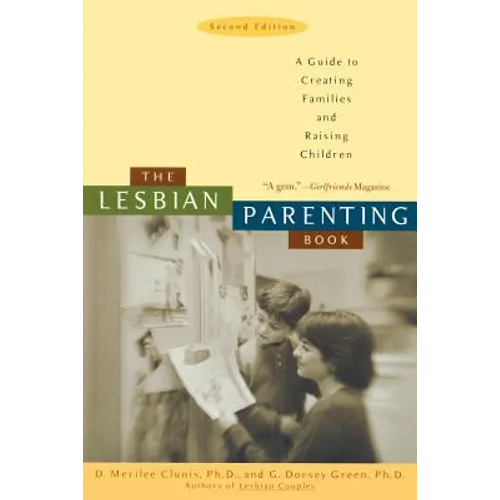 The Lesbian Parenting Book: A Guide to Creating Families and Raising Children - Paperback