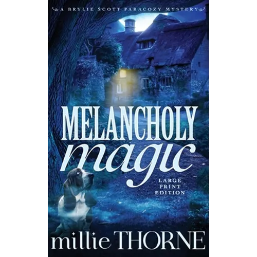 Melancholy Magic: A Brylie Scott Paracozy Mystery - Hardcover