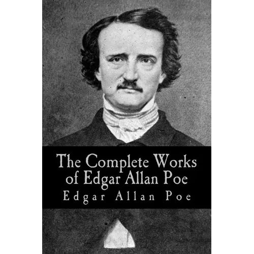 The Complete Works of Edgar Allan Poe: Volumes I through V - Paperback
