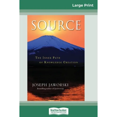 Source: The Inner Path of Knowledge Creation (16pt Large Print Edition) - Paperback