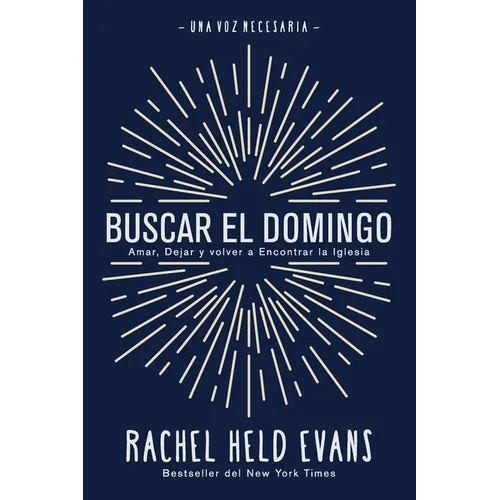 Buscar el Domingo: Amar, Dejar y volver a Encontrar la Iglesia - Paperback
