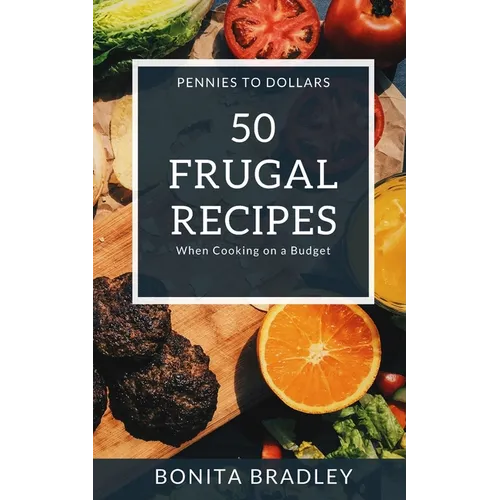 50 Frugal Recipes: When Cooking on a Budget - Paperback