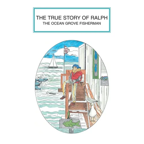The True Story of Ralph: The Ocean Grove Fisherman - Paperback