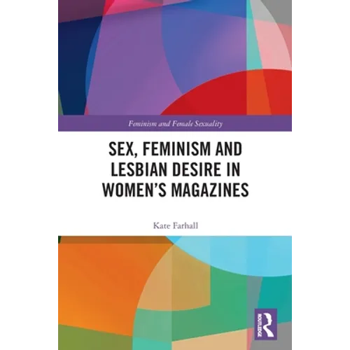 Sex, Feminism and Lesbian Desire in Women's Magazines - Paperback