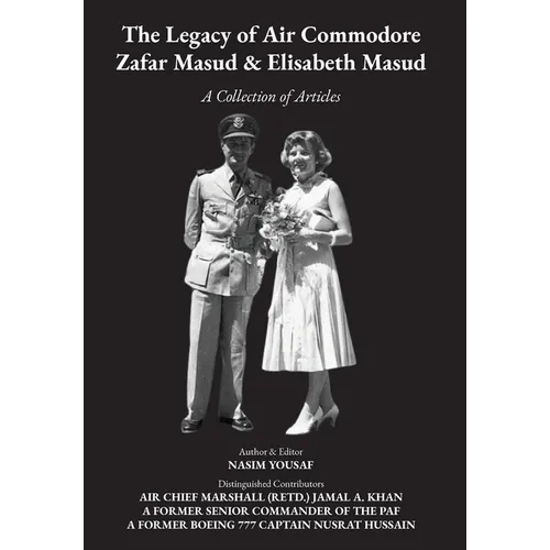 The Legacy of Air Commodore Zafar Masud & Elisabeth Masud: A Collection of Articles - Hardcover
