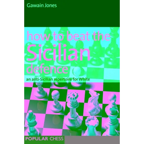 How to Beat the Sicilian Defence - Paperback