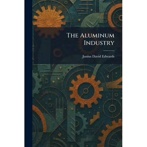 The Aluminum Industry - Paperback