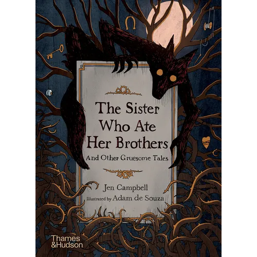 The Sister Who Ate Her Brothers: And Other Gruesome Tales - Hardcover