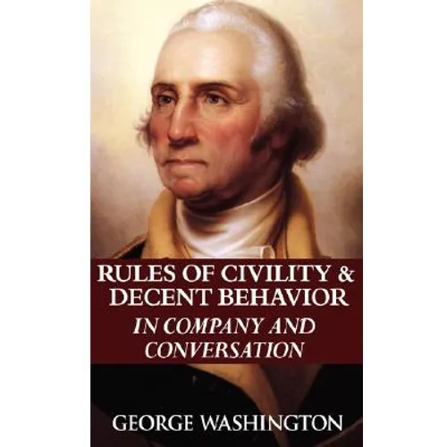Rules of Civility & Decent Behavior in Company and Conversation - Paperback