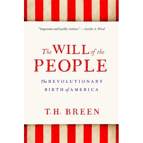 The Will of the People: The Revolutionary Birth of America - Paperback