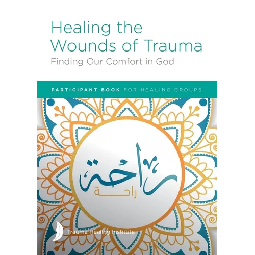 Healing the Wounds of Trauma: Finding Our Comfort in God Participant Book - Paperback