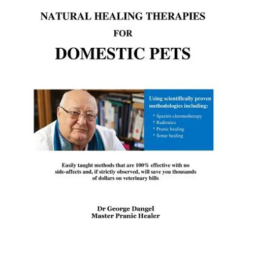 Natural Healing Therapies For Domestic Pets: The Chakra System of Animals - Paperback