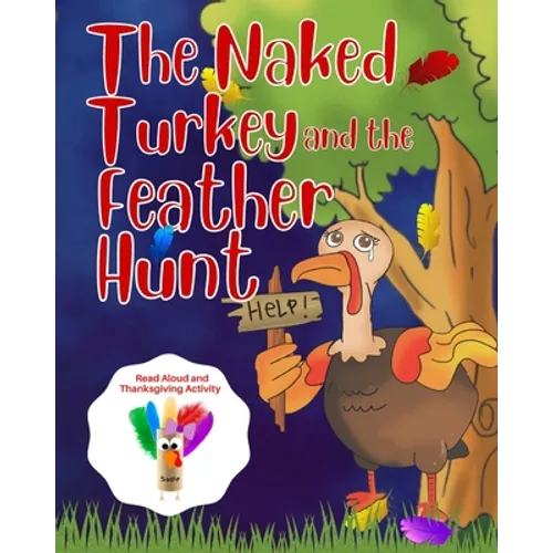 The Naked Turkey and the Feather Hunt: Thanksgiving Family Tradition - Paperback