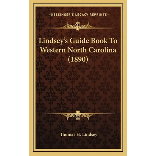 Lindsey's Guide Book To Western North Carolina (1890) - Hardcover