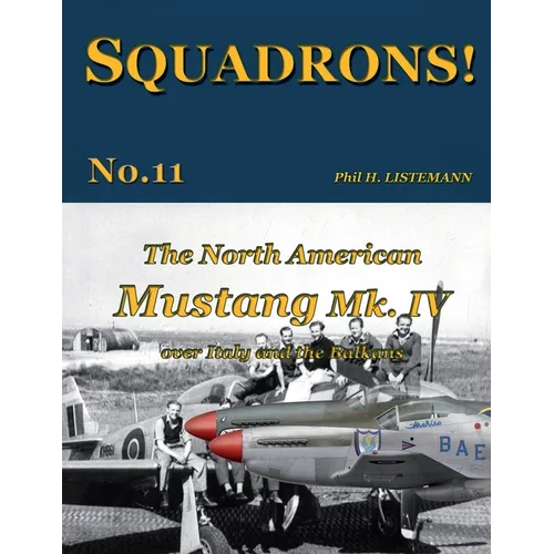 The North American Mustang Mk. IV over Italy and the Balkans - Paperback