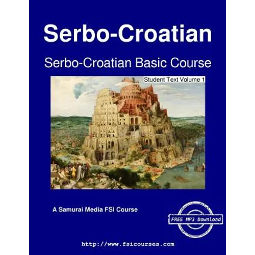 Serbo-Croatian Basic Course - Student Text Volume 1 - Paperback