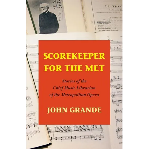 Scorekeeper For The Met: Stories of the Chief Music Librarian of the Metropolitan Opera - Paperback