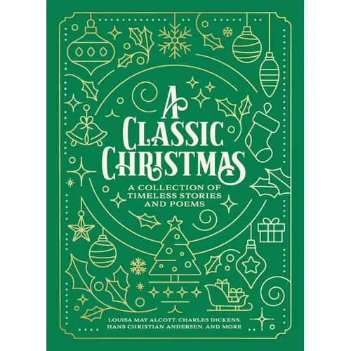 A Classic Christmas: A Giftable Collection of Classic Christmas Stories and Seasonal Poetry - Paperback