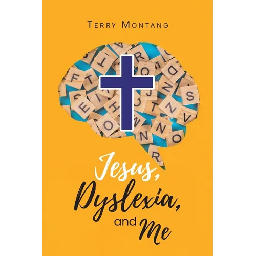 Jesus, Dyslexia, and Me - Paperback