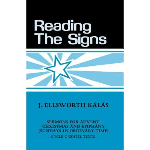 Reading the Signs: Cycle C Sermons for Advent, Christmas, Epiphany (Sundays in Ordinary Time) - Paperback
