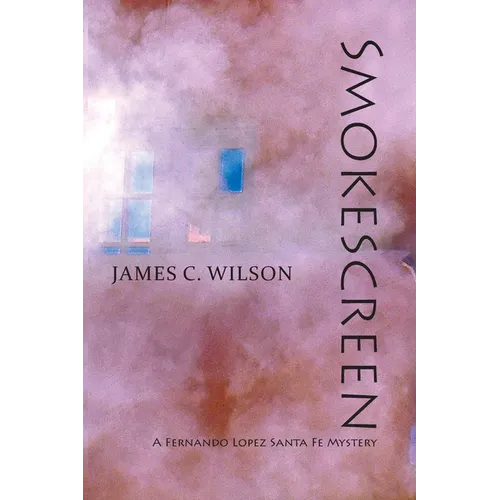 Smokescreen: A Fernando Lopez Santa Fe Mystery - Paperback