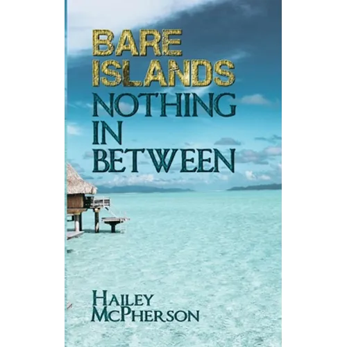 Bare Islands: Nothing In Between - Paperback