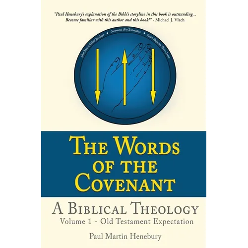 The Words of the Covenant - A Biblical Theology: Volume 1 - Old Testament Expectation - Hardcover