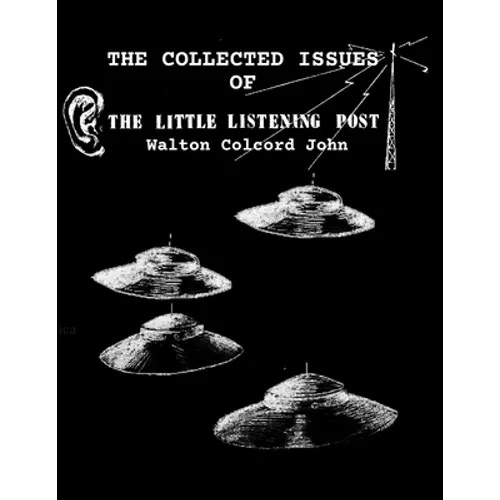 The Collected Issues of THE LITTLE LISTTENING POST - Paperback
