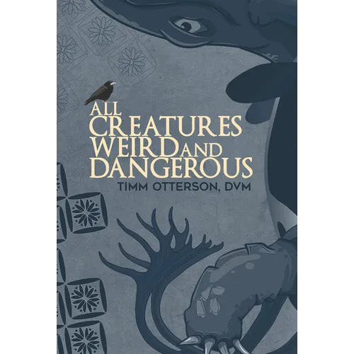 All Creatures Weird and Dangerous: Volume 45 - Paperback