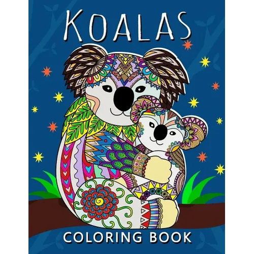 Koala Coloring Book: Stress-relief Adults Coloring Book For Grown-ups - Paperback