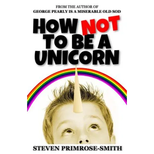 How Not To Be a Unicorn - Paperback
