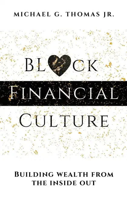 Black Financial Culture: Building Wealth from the Inside Out - Paperback