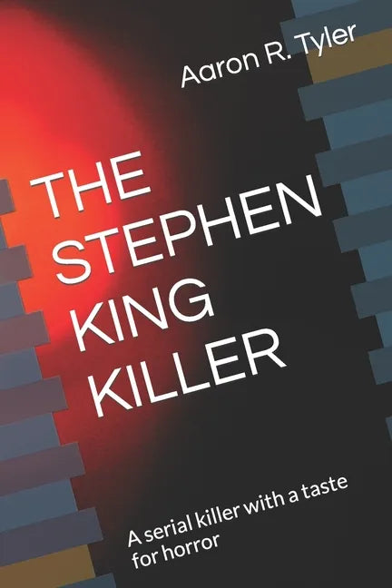 The Stephen King Killer: A serial killer with a taste for horror - Paperback