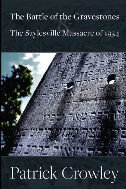 The Battle of the Gravestones & the Saylesville Massacre of 1934 - Paperback