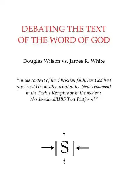 Debating the Text of the Word of God - Paperback