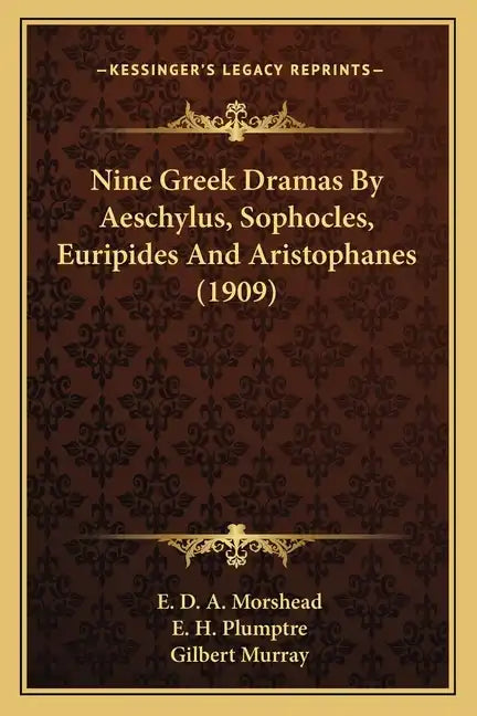 Nine Greek Dramas By Aeschylus, Sophocles, Euripides And Aristophanes (1909) - Paperback