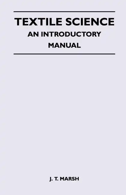Textile Science - An Introductory Manual - Paperback