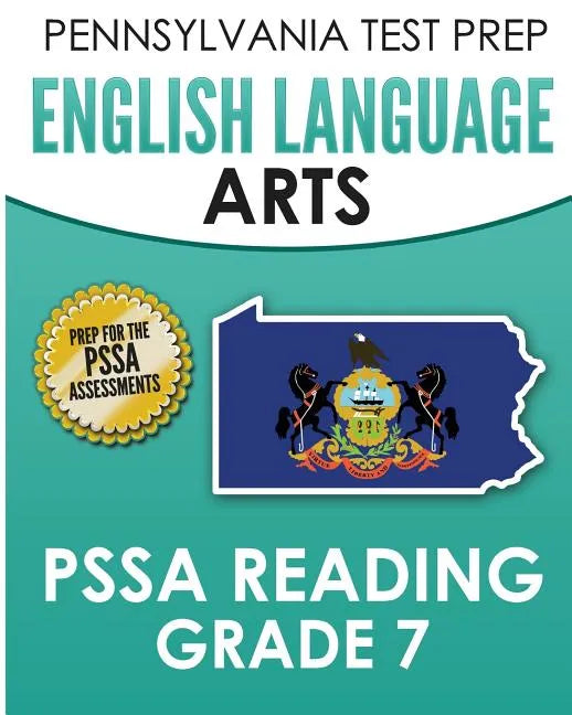 PENNSYLVANIA TEST PREP English Language Arts PSSA Reading Grade 7: Covers the Pennsylvania Core Standards (PCS) - Paperback