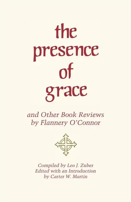 The Presence of Grace and Other Book Reviews by Flannery O'Connor - Paperback