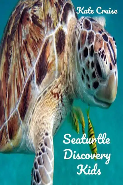 Seaturtle Discovery Kids: Sea Stories Of Cute Sea Turtles With Funny Pictures, Photos & Memes Of Seaturtles For Children - Paperback