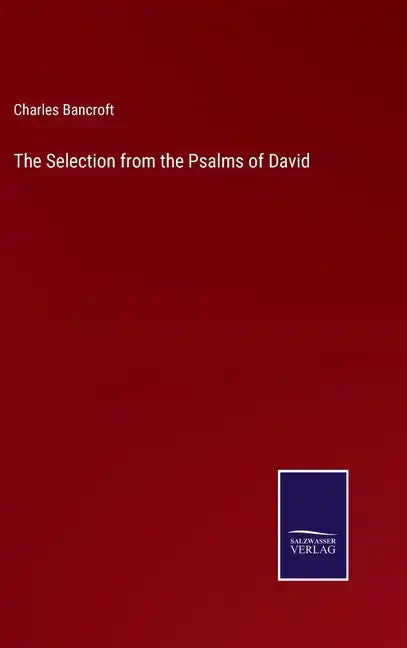 The Selection from the Psalms of David - Hardcover
