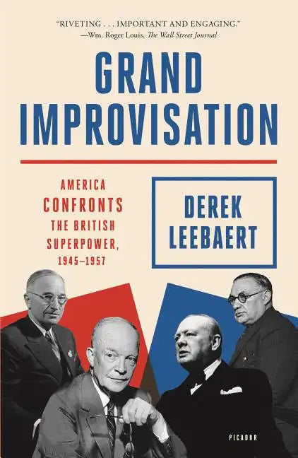 Grand Improvisation: America Confronts the British Superpower, 1945-1957 - Paperback