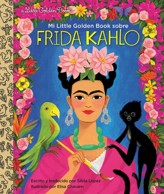 Mi Little Golden Book Sobre Frida Kahlo (My Little Golden Book about Frida Kahlospanish Edition) - Hardcover